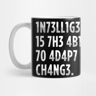 intelligence is the ability to adapt to change Mug